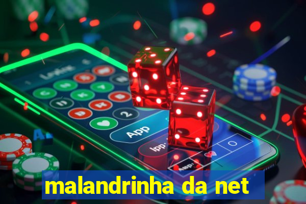 malandrinha da net